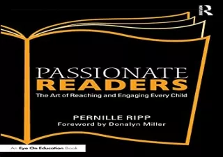 (PDF BOOK) Passionate Readers: The Art of Reaching and Engaging Every Child free