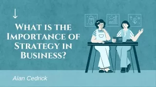 Business Strategy: What is Its Importance? | Alan Cedrick