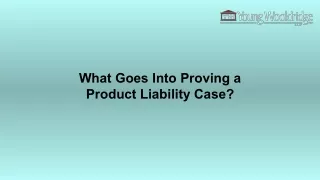 What Goes Into Proving a Product Liability Case?