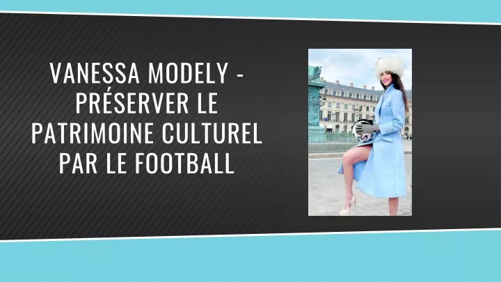 vanessa modely pr server le patrimoine culturel par le football