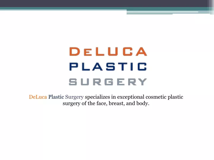 deluca plastic surgery specializes in exceptional