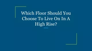Which Floor Should You Choose To Live On In A High Rise_