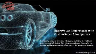Improve Car Performance With Custom Super Alloy Spacers