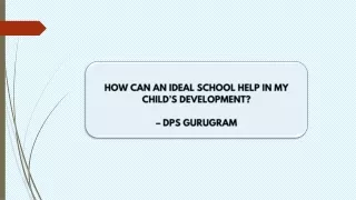 How can an Ideal School Help in My Child’s Development – DPS Gurugram