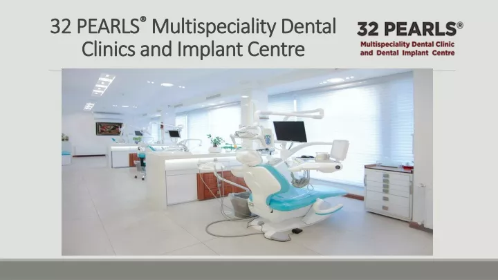 32 pearls multispeciality dental clinics and implant centre