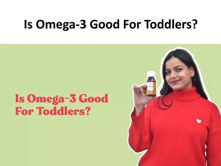 is omega 3 good for toddlers
