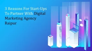 3 Reasons For Start-Ups To Partner With Digital Marketing Agency Raipur