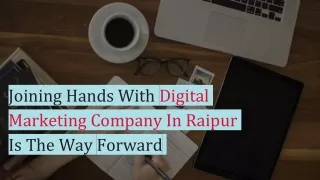 Joining Hands With Digital Marketing Company In Raipur Is The Way Forward