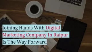 Joining Hands With Digital Marketing Company In Raipur Is The Way Forward