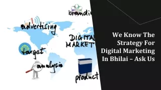 We Know The Strategy For Digital Marketing In Bhilai – Ask Us