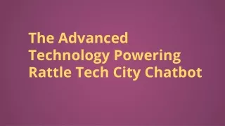 the advanced technology powering rattle tech city