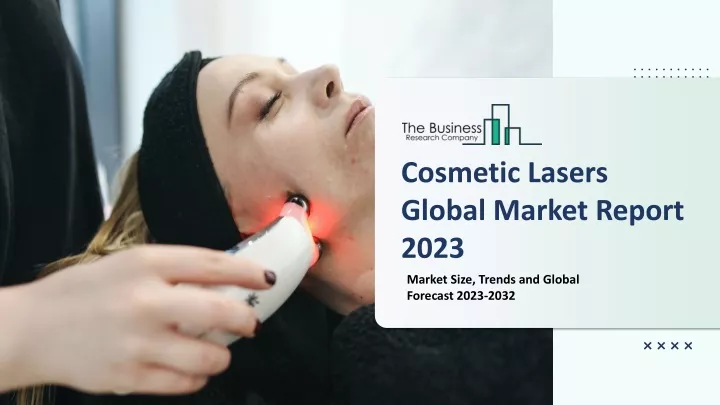 cosmetic lasers global market report 2023