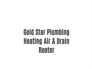 Gold Star Plumbing Heating Air & Drain Rooter