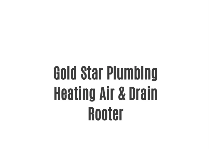 gold star plumbing heating air drain rooter