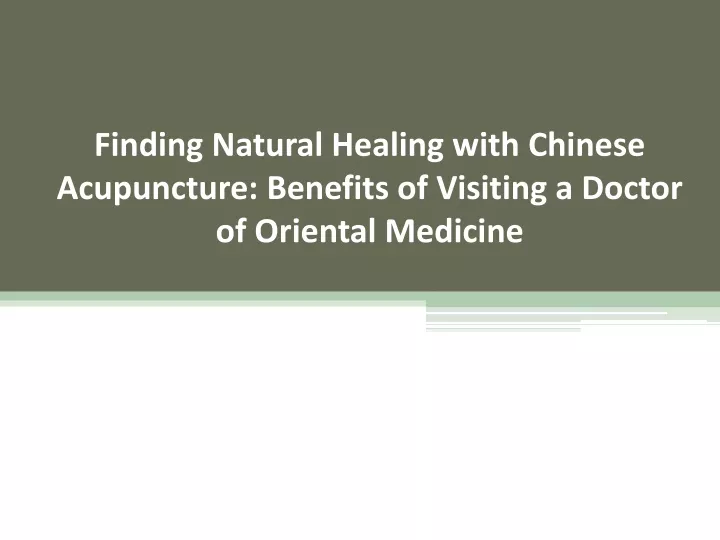 finding natural healing with chinese acupuncture benefits of visiting a doctor of oriental medicine