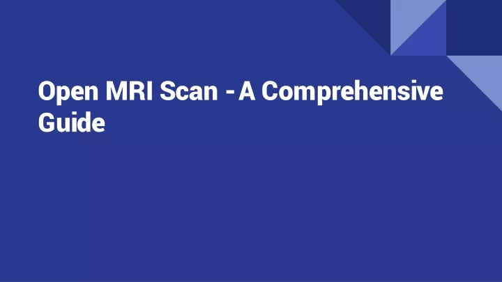 open mri scan a comprehensive guide