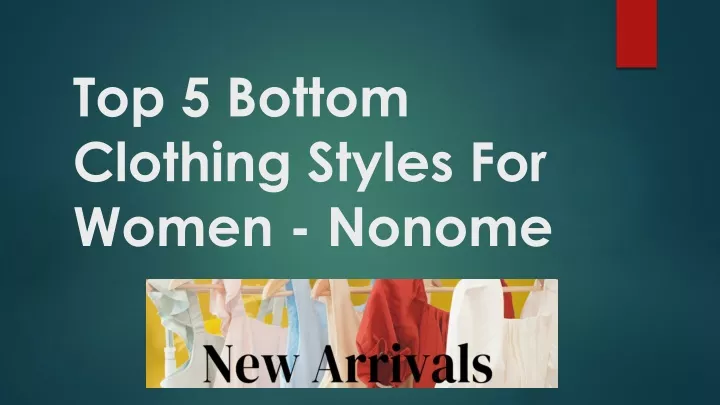 top 5 bottom clothing styles for women nonome