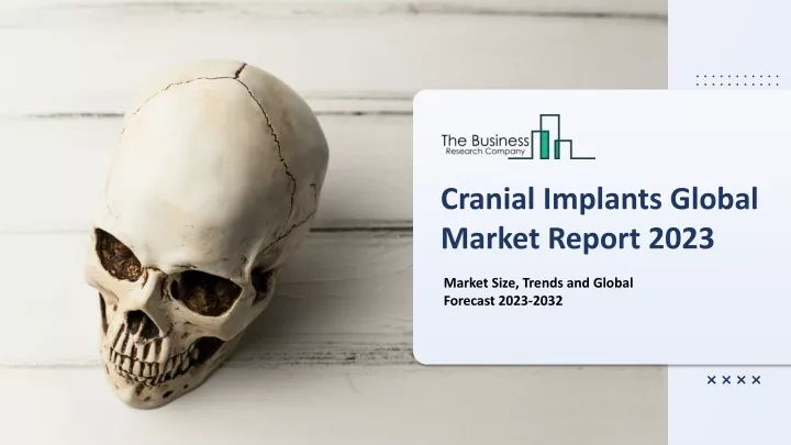 cranial implants global market report 2023