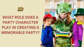 What Role Does a Party Character Play in Creating a Memorable Party?