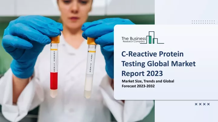 c reactive protein testing global market report