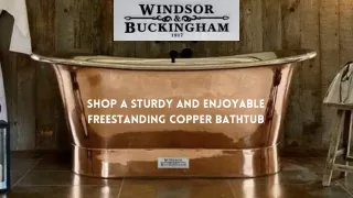 Sturdy Freestanding Copper Bathtub - Windsor and Buckingham