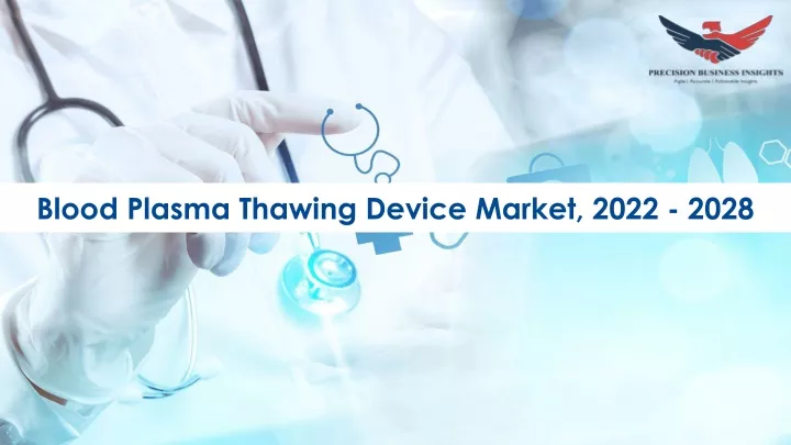 blood plasma thawing device market 2022 2028