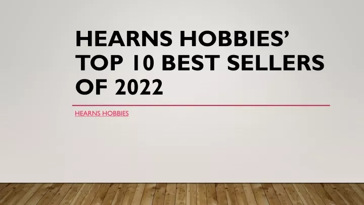 hearns hobbies top 10 best sellers of 2022