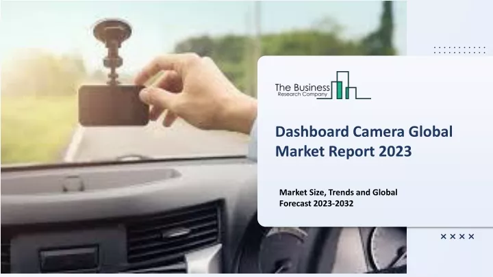 dashboard camera global market report 2023