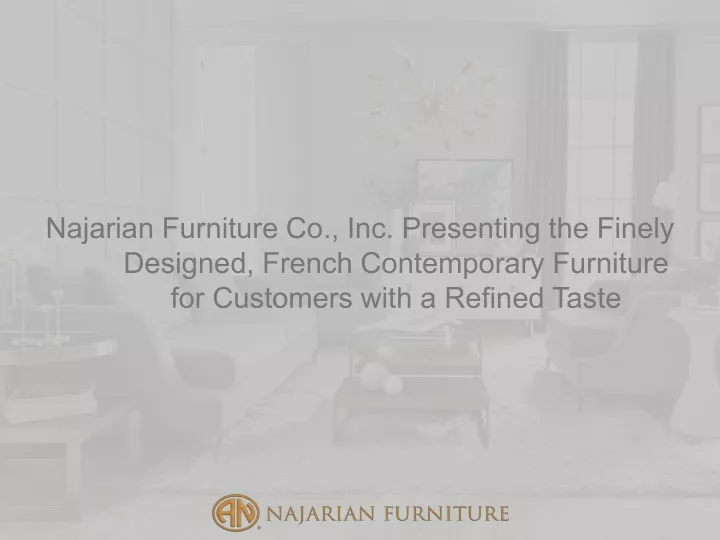 najarian furniture co inc presenting the finely