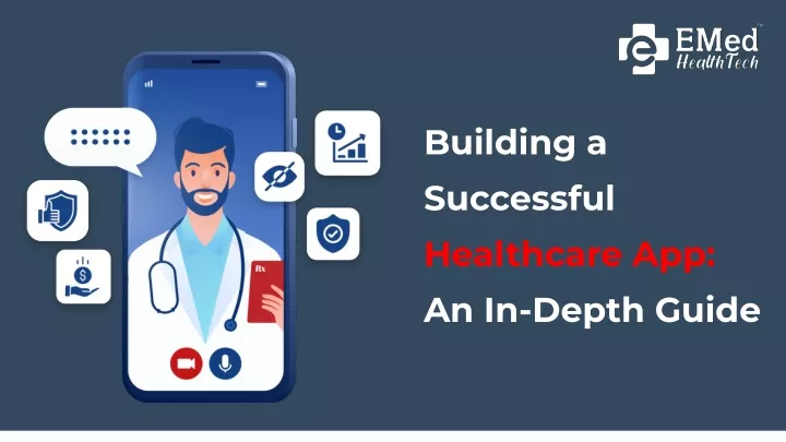 building a successful healthcare app an in depth