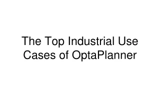 the top industrial use cases of optaplanner