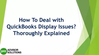 how to deal with quickbooks display issues thoroughly explained