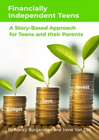 DOWNLOAD/PDF  Financially Independent Teens: A Story Based Approach for Teens an