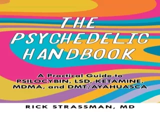 PDF The Psychedelic Handbook: A Practical Guide to Psilocybin, LSD, Ketamine, MD