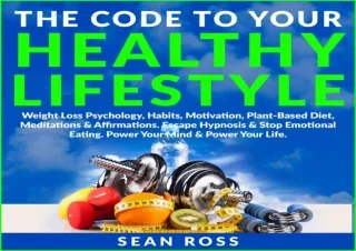 PDF The Code to Your Healthy Lifestyle, Weight Loss Psychology, Habits, Motivati