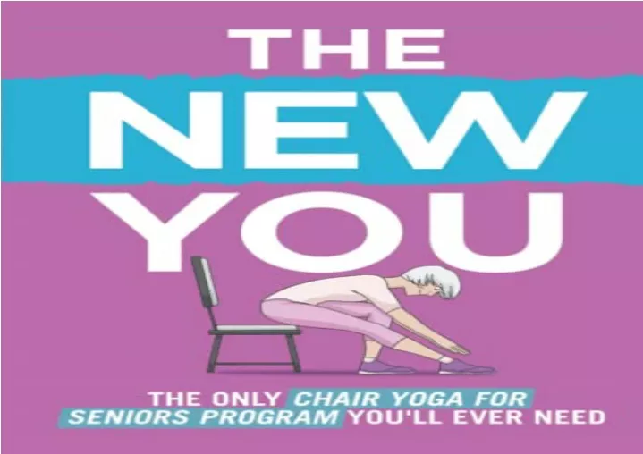 Ppt Pdf The New You The Only Chair Yoga For Seniors Program Youll