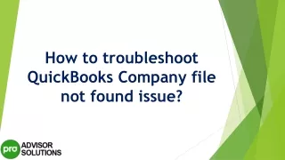 how to troubleshoot quickbooks company file not found issue