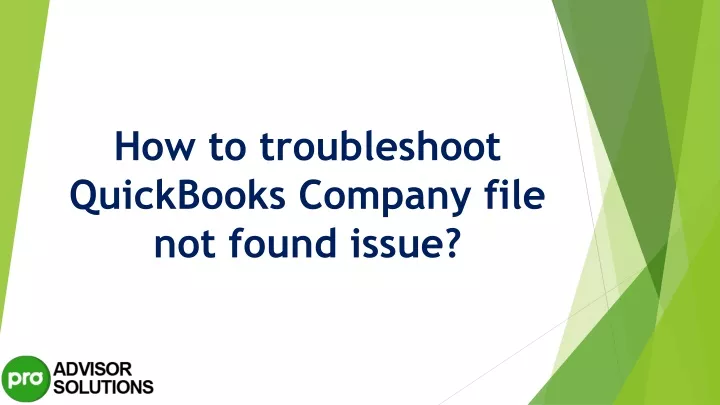 PPT - Easy troubleshooting guide to fix QuickBooks Company File Not ...