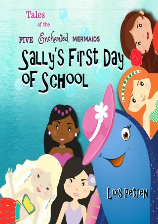 _PDF_ Sally's First Day of School (Tales of the Five Enchanted Mermaids)