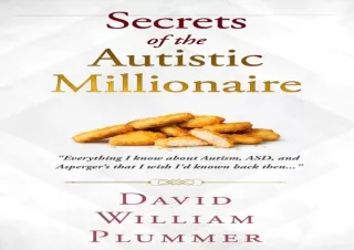 Download Secrets of the Autistic Millionaire: Everything I know about Autism, AS