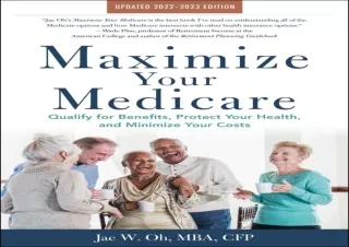 Download Maximize Your Medicare: 2022-2023 Edition: Qualify for Benefits, Protec