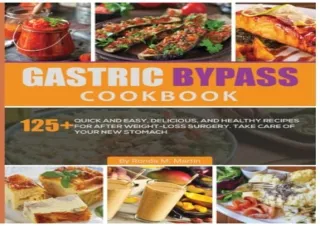 [PDF] Gastric Bypass Cookbook: 125  Quick and Easy, Delicious, and Healthy Recip