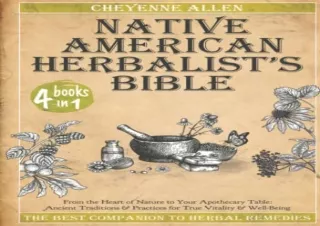 Download Native American Herbalist's Bible: 4 in 1: The Best Companion to Herbal