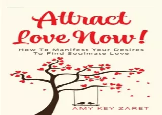 PDF Attract Love Now!: How to Manifest Your Desires to Find Soulmate Love Ipad