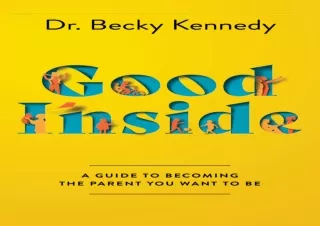 [PDF] Good Inside: A Guide to Becoming the Parent You Want to Be Android
