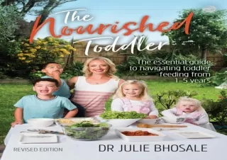 PDF The Nourished Toddler: The essential guide to navigating toddler feeding fro
