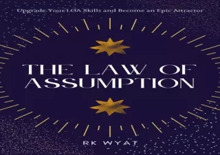 PDF The Law of Assumption: Upgrade Your LOA Skills and Become an Epic Attractor