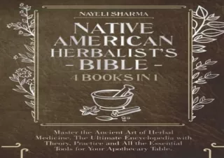 PDF Native American Herbalist’s Bible: 4 Books in 1: Master the Ancient Art of H
