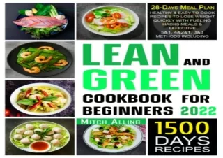 PDF Lean And Green Cookbook For Beginners 2022: 1500-Day Healthy and Easy to Coo