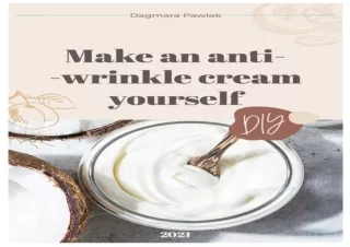 Download Make an anti-wrinkle cream yourself (DIY Beauty Skin Care Products): Th